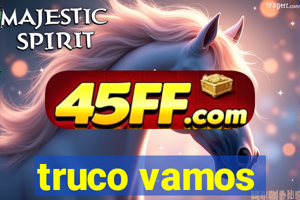 truco vamos